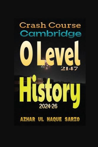 Crash Course Cambridge O Level 2147 History 2024-26 Crash Course Cambridge O Level 2147 History 2024-26 von Azhar Sario Dubai