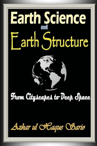 Earth Science and Earth Structure Earth Science and Earth Structure von Azhar Sario Authorship and Publishing