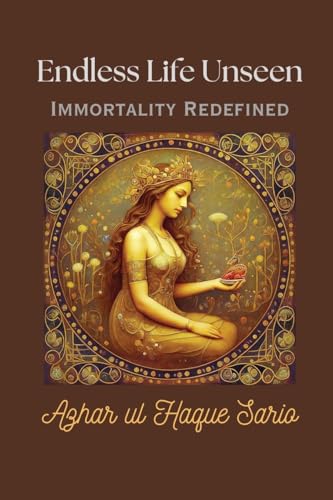 Endless Life Unseen Immortality Redefined von Azhar Sario Dubai
