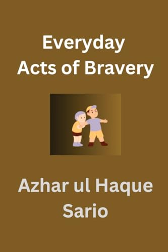 Everyday Acts of Bravery von Azhar Sario Dubai