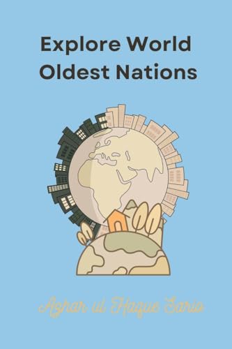 Explore World Oldest Nations von Azhar Sario Dubai