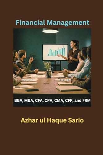 Financial Management: BBA, MBA, CFA, CPA, CMA, CFP, and FRM von Azhar Sario Dubai
