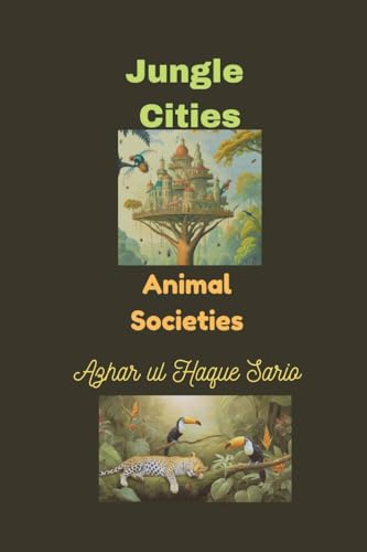 Jungle Cities: Animal Societies von Azhar Sario Dubai