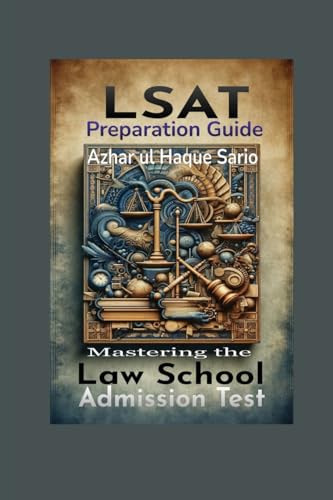 LSAT Preparation Guide: Mastering the Law School Admission Test LSAT Preparation Guide: Mastering the Law School Admission Test von Azhar Sario Dubai
