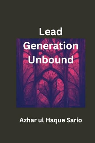 Lead Generation Unbound Lead Generation Unbound von Azhar Sario Dubai