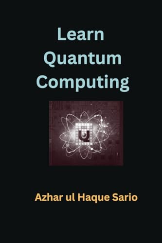 Learn Quantum Computing von Azhar Sario Dubai