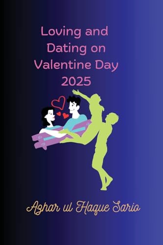 Loving and Dating on Valentine Day 2025 Loving and Dating on Valentine Day 2025 von Azhar Sario Dubai