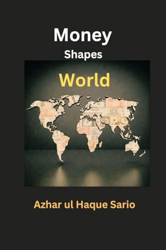Money Shapes World von Azhar Sario Dubai