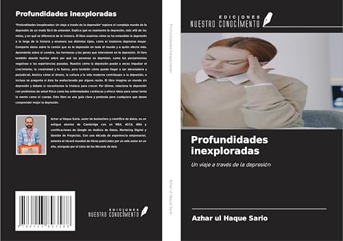 Profundidades inexploradas: Un viaje a través de la depresión Profundidades inexploradas: Un viaje a través de la depresión von Ediciones Nuestro Conocimiento