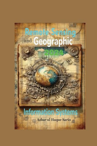 Remote Sensing and Geographic Information Systems: 2024 Remote Sensing and Geographic Information Systems: 2024 von Azhar Sario Dubai
