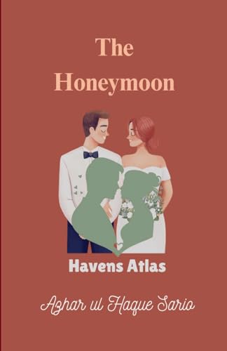 The Honeymoon Havens Atlas The Honeymoon Havens Atlas von Azhar Sario Dubai