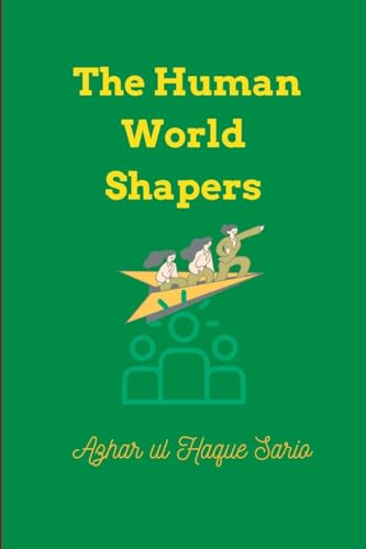 The Human World Shapers von Azhar Sario Dubai