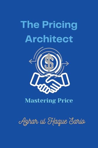 The Pricing Architect: Mastering Price The Pricing Architect: Mastering Price von Azhar Sario Dubai