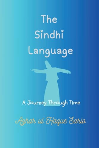 The Sindhi Language: A Journey Through Time von Azhar Sario Dubai