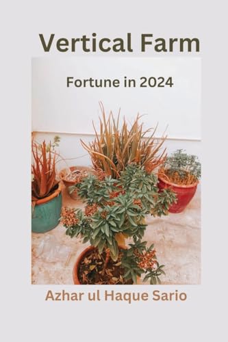 Vertical Farm Fortune in 2024 Vertical Farm Fortune in 2024 von Azhar Sario Dubai