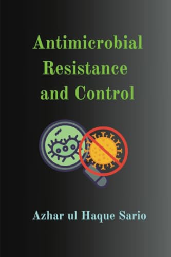 Antimicrobial Resistance and Control Antimicrobial Resistance and Control von Royal Co.