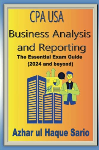 CPA USA Business Analysis and Reporting: The Essential Exam Guide (2024 and beyond) von Royal Co.