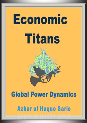 Economic Titans: Global Power Dynamics Economic Titans: Global Power Dynamics von epubli