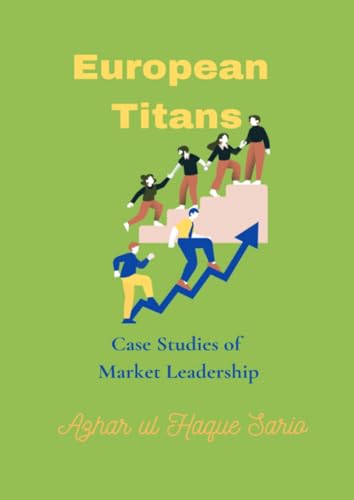 European Titans: Case Studies of Market Leadership European Titans: Case Studies of Market Leadership von epubli