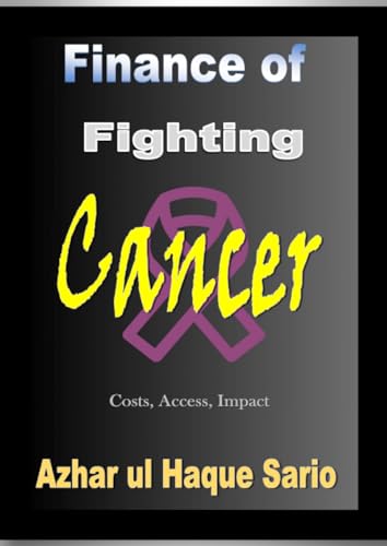 Finance of Fighting Cancer: Costs, Access, Impact Finance of Fighting Cancer: Costs, Access, Impact von epubli