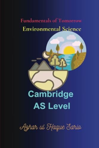 Fundamentals of Tomorrow Environmental Science: Cambridge AS Level Fundamentals of Tomorrow Environmental Science: Cambridge AS Level von Royal Co.