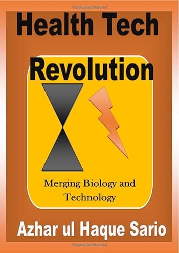 Health Tech Revolution: Merging Biology and Technology von epubli