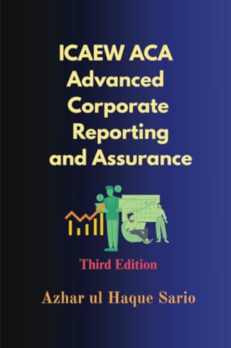 ICAEW ACA Advanced Corporate Reporting and Assurance: Third Edition ICAEW ACA Advanced Corporate Reporting and Assurance: Third Edition von Royal Co.