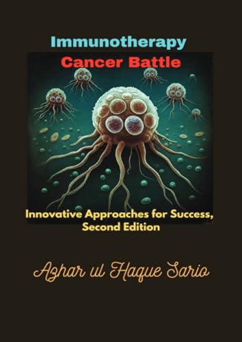Immunotherapy Cancer Battle: Innovative Approaches for Success, Second Edition Immunotherapy Cancer Battle: Innovative Approaches for Success, Second Edition von epubli