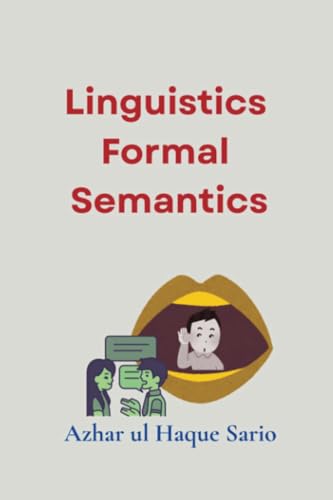 Linguistics Formal Semantics Linguistics Formal Semantics von Royal Co.