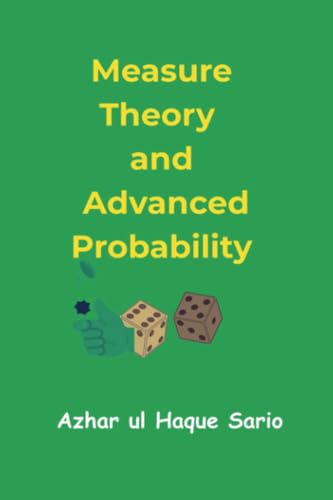 Measure Theory and Advanced Probability Measure Theory and Advanced Probability von Royal Co.