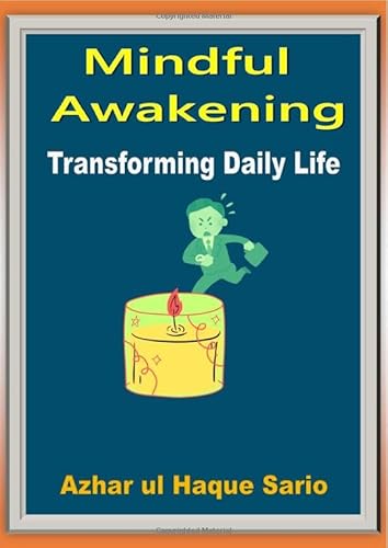 Mindful Awakening: Transforming Daily Life Mindful Awakening: Transforming Daily Life von epubli