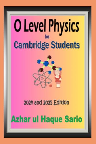 O Level Physics for Cambridge Students: 2024 and 2025 Edition (Cambridge O Level, Band 1)