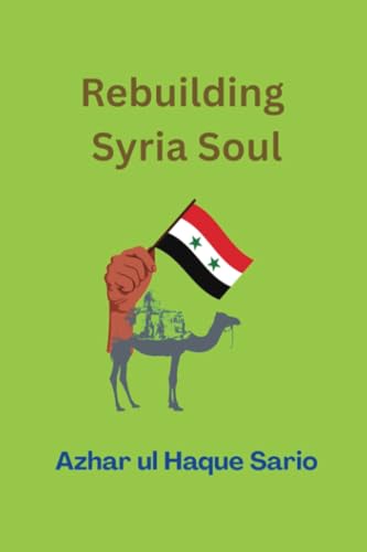 Rebuilding Syria Soul Rebuilding Syria Soul von Royal Co.