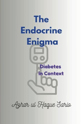 The Endocrine Enigma: Diabetes in Context The Endocrine Enigma: Diabetes in Context von Royal Co.