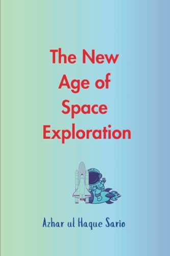 The New Age of Space Exploration The New Age of Space Exploration von Royal Co.