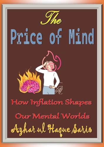 The Price of Mind: How Inflation Shapes Our Mental Worlds The Price of Mind: How Inflation Shapes Our Mental Worlds von epubli