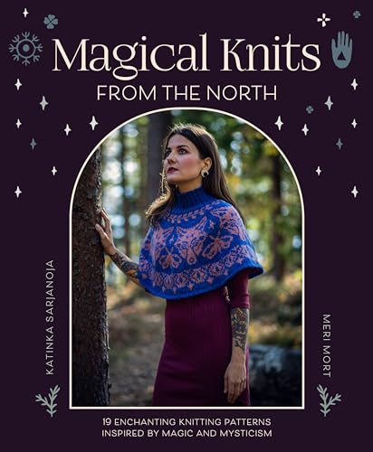 Magical Knits from the North: 18 Enchanting Knitting Patterns Inspired by Magic and Mysticism von David & Charles