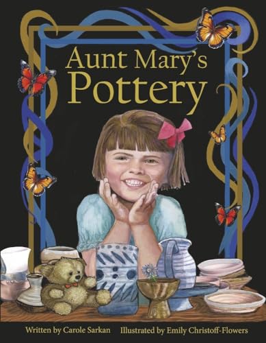 Aunt Mary's Pottery: Illustrated by Emily Christoff-Flowers von Bookbaby
