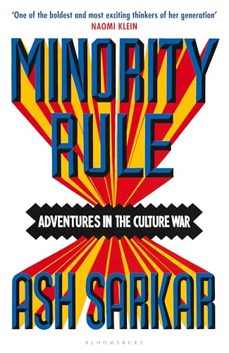 Minority Rule: Adventures in the Culture War – the instant Sunday Times bestseller von Bloomsbury Publishing
