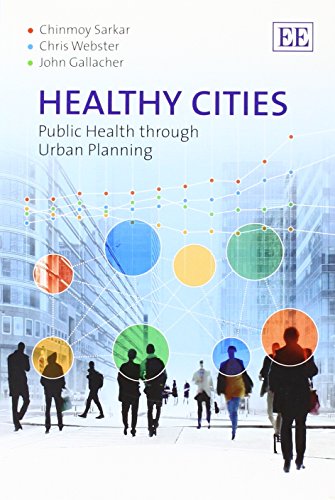 Healthy Cities: Public Health through Urban Planning von Edward Elgar Publishing