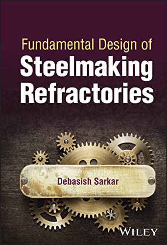 Fundamental Design of Steelmaking Refractories von John Wiley & Sons Inc