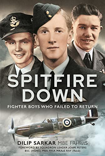 Spitfire Down: Moving Stories of Pilots Who Failed to Return Spitfire Down: Moving Stories of Pilots Who Failed to Return von Air World