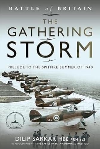 The Gathering Storm: Prelude to the Spitfire Summer of 1940 (Battle of Britain, 1)