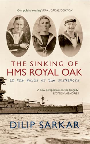 The Sinking of HMS Royal Oak: In the Words of the Survivors