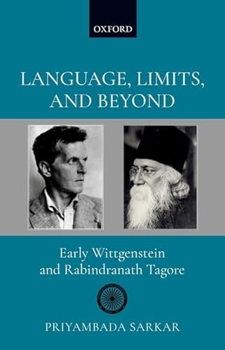 Language, Limits, and Beyond: Early Wittgenstein and Rabindranath Tagore von OUP India
