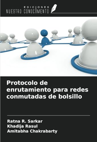 Protocolo de enrutamiento para redes conmutadas de bolsillo von Ediciones Nuestro Conocimiento