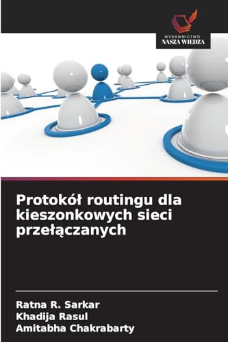 Protokół routingu dla kieszonkowych sieci przełączanych: DE von Wydawnictwo Nasza Wiedza