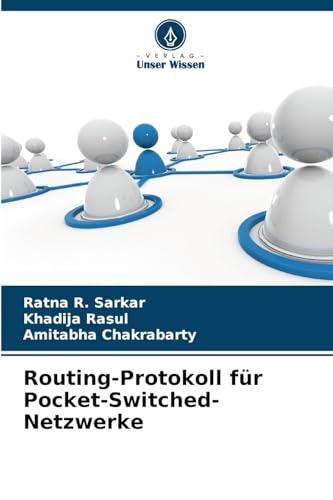 Routing-Protokoll für Pocket-Switched-Netzwerke: DE von Verlag Unser Wissen