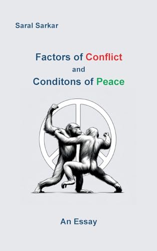 Factors of Conflict and Conditions of Peace: An Essay von Books on Demand