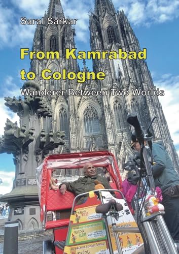 From Kamrabad to Cologne. Wanderer Between Two Worlds: Autobiography of a Modestly Known Indian von BoD – Books on Demand